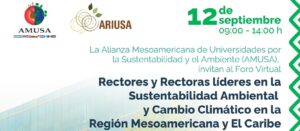 Rectores y Rectoras líderes en la Sustentabilidad Ambiental y Cambio Climático en la Región Mesoamericana y El Caribe, organizado por la Red AMUSA-ARIUSA.