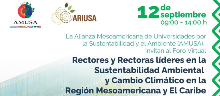 Rectores y Rectoras líderes en la Sustentabilidad Ambiental y Cambio Climático en la Región Mesoamericana y El Caribe, organizado por la Red AMUSA-ARIUSA.